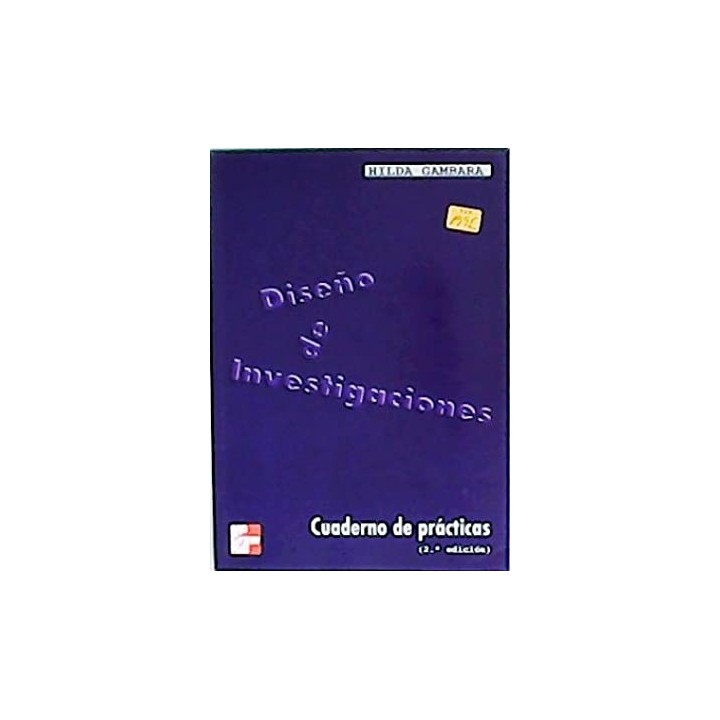 Diseño de Investigaciones. Cuaderno de Práctica. Segunda edición